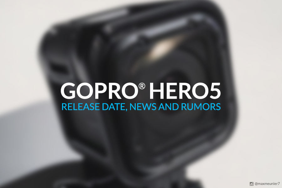 GoPro HERO 5: Release Date, News and Rumors