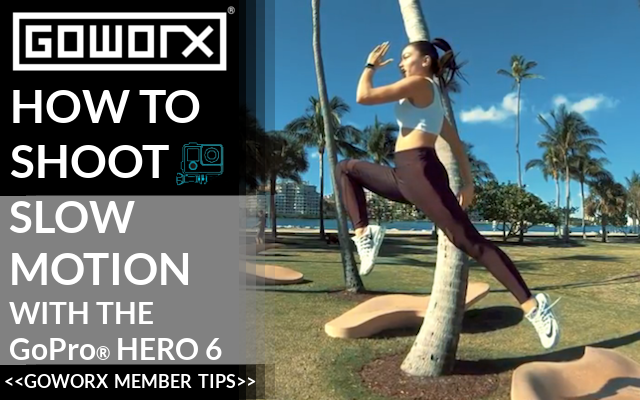 GoWorx Member Tips: How to Shoot Slow Motion with the GoPro Hero 6