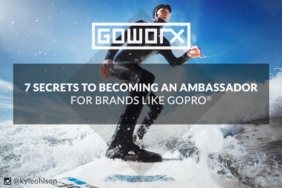 7 Secrets to Becoming an Ambassador for Brands Like GoPro