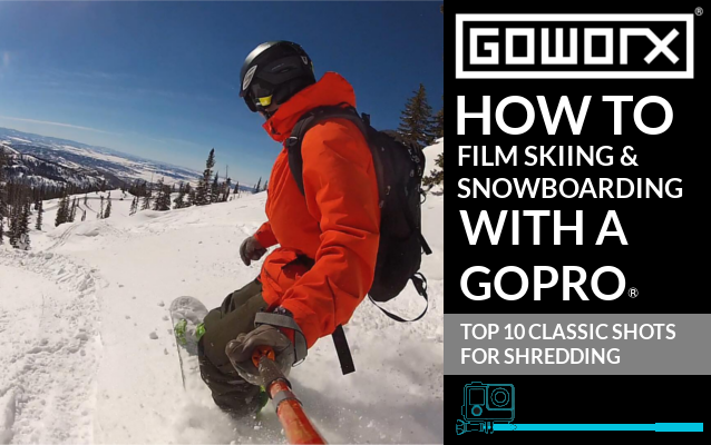 How to Film Skiing & Snowboarding with a GoPro: 10 Classic Shots