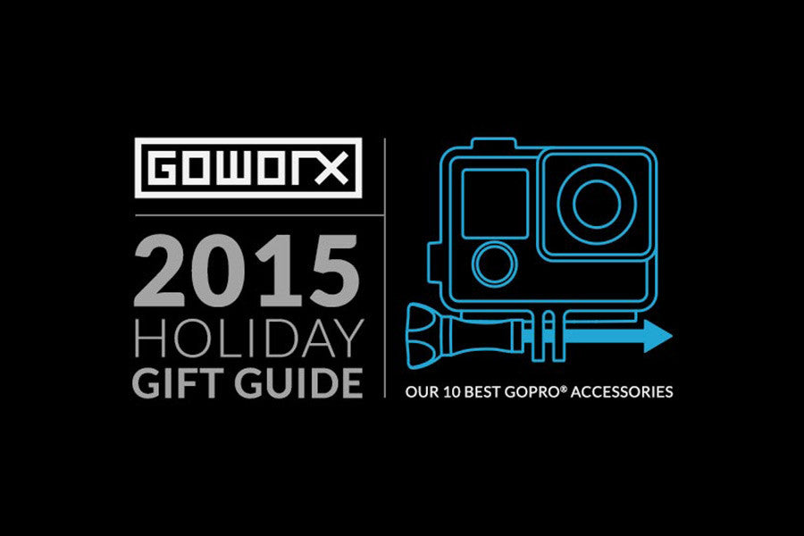 2015 GoWorx Holiday Gift Guide: Our 10 Best GoPro Accessories